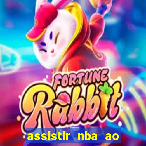 assistir nba ao vivo multicanais